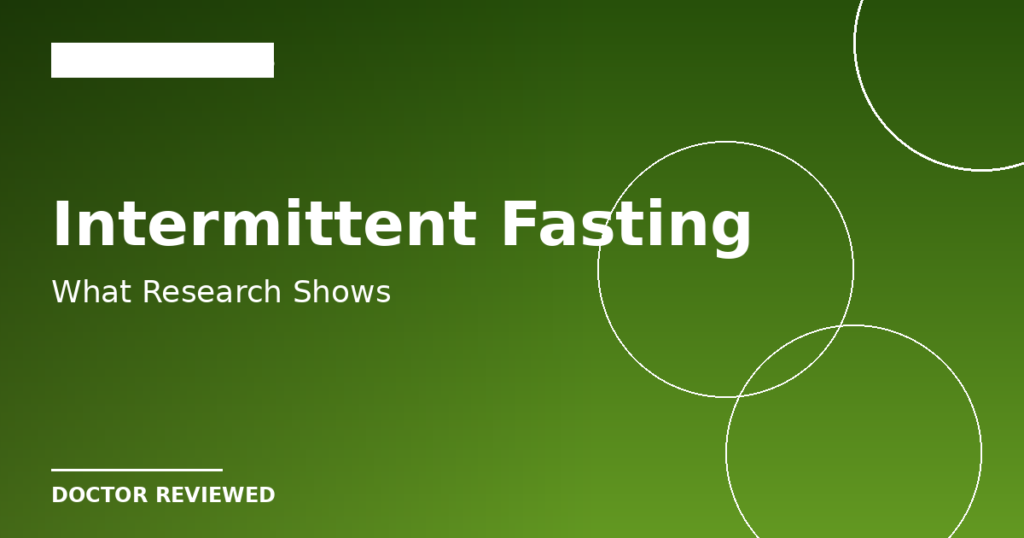 Intermittent Fasting: What the Research Actually Shows in 2026